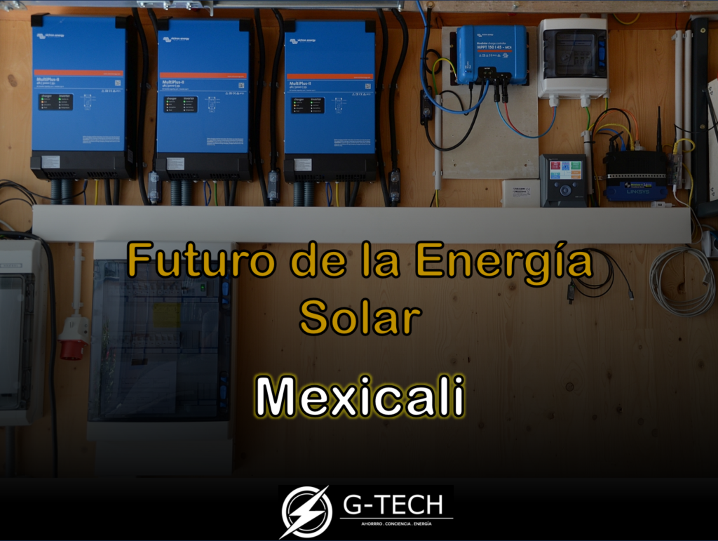 El Futuro de la Energía Solar en Mexicali