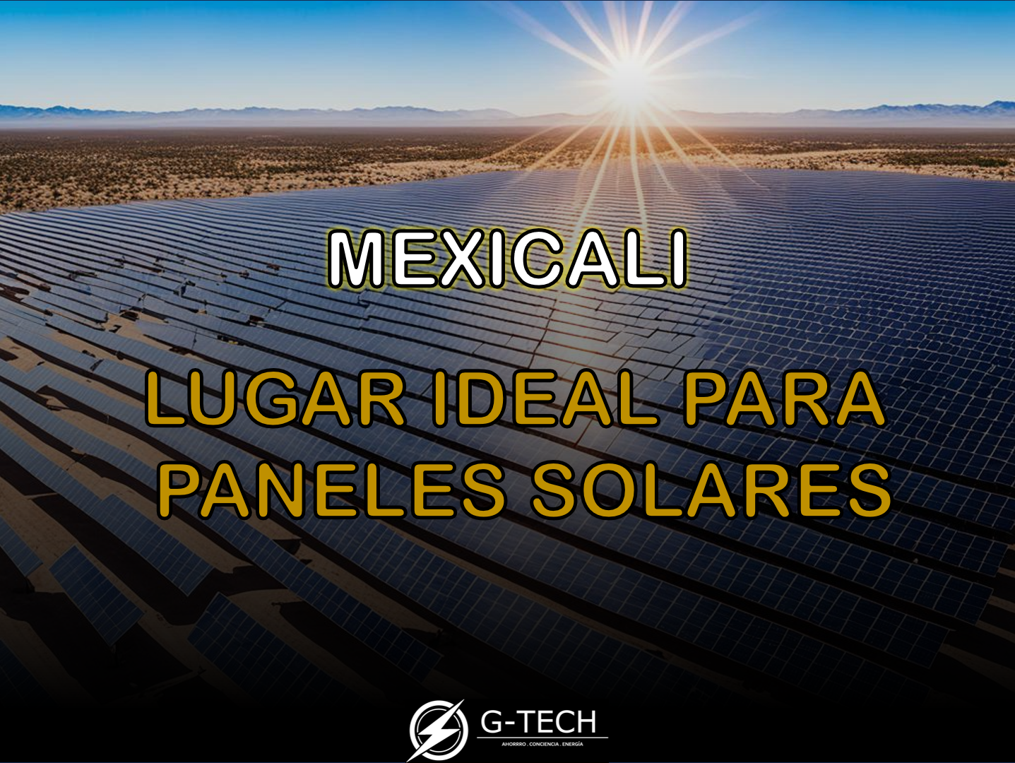 Por qué Mexicali es el Lugar Ideal para Instalar Paneles Solares