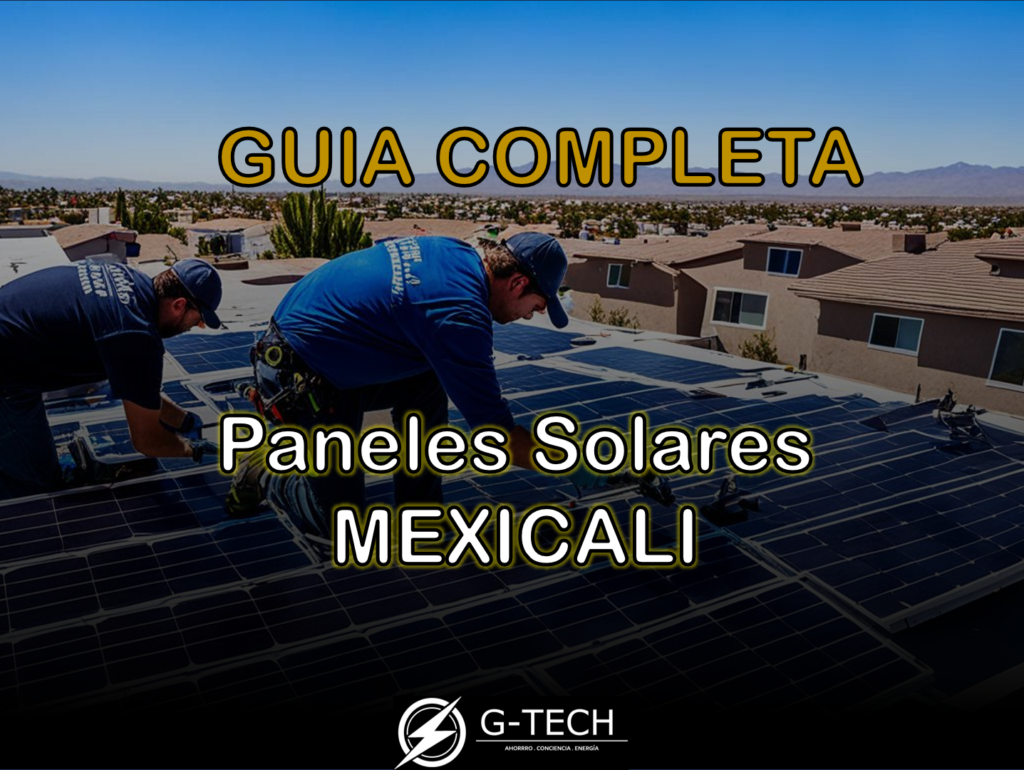 Guía Completa Instalación Paneles de Solares en Mexicali