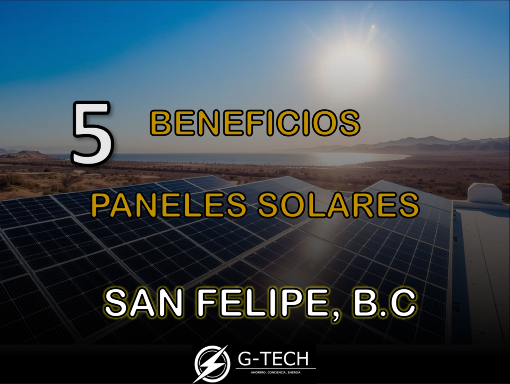 5 Beneficios de Instalar Paneles Solares en San Felipe