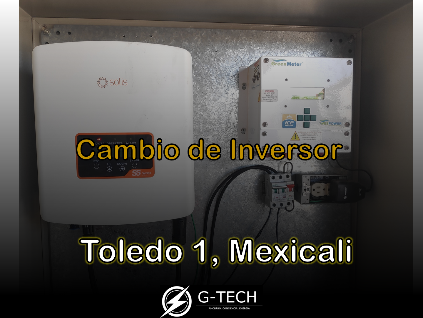 Cambio de Inversor en Toledo 1, Mexicali B.C