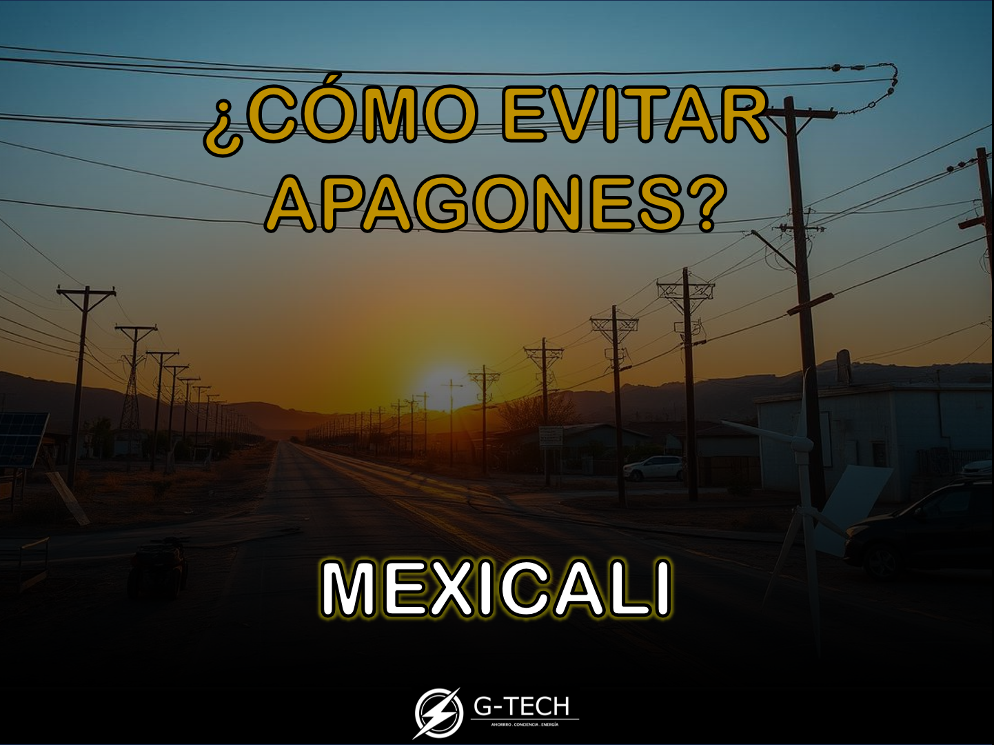 ¿cómo evitar los apagones en Mexicali?