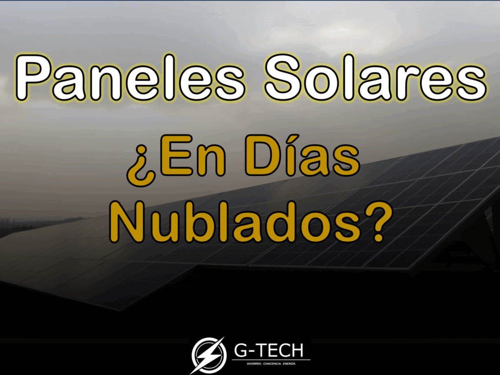 ¿Los paneles solares siguen generando energía en días nublados?