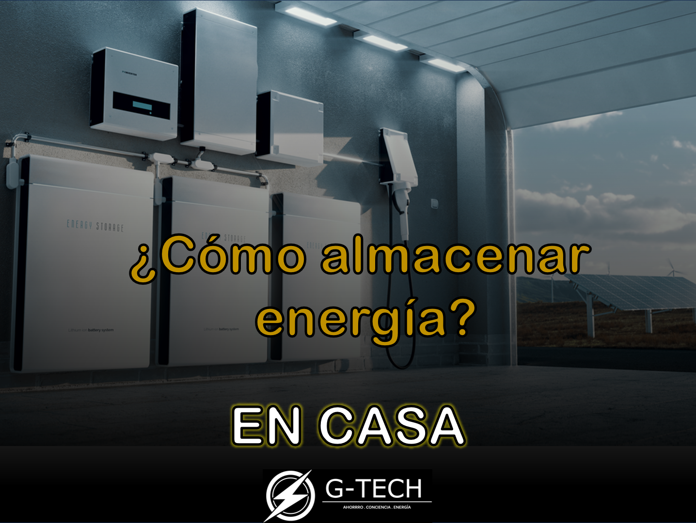 ¿Cómo almacenar energía en casa?